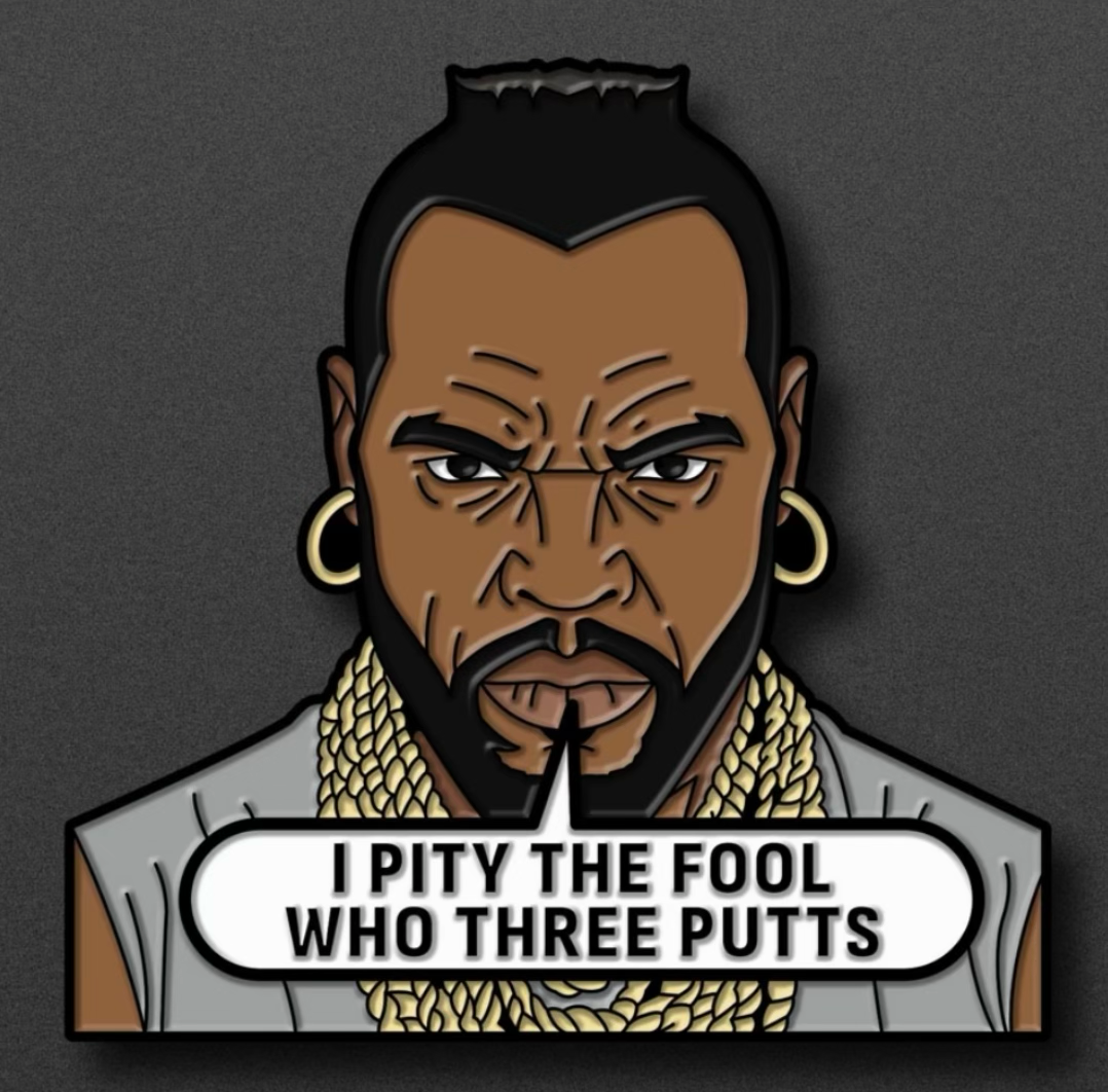 Mr. T I Pity The Fool Who 3 Putts Ball Marker