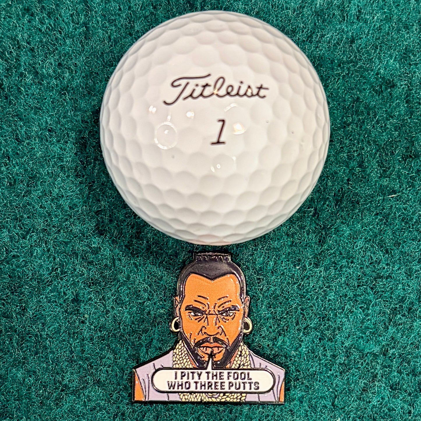 I Pity The Fool Who 3 Putts-Mr T Ball Marker