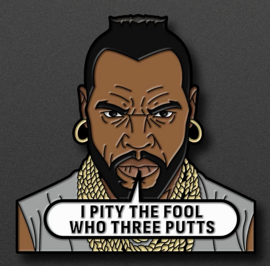 Mr. T I Pity The Fool Who 3 Putts Ball Marker